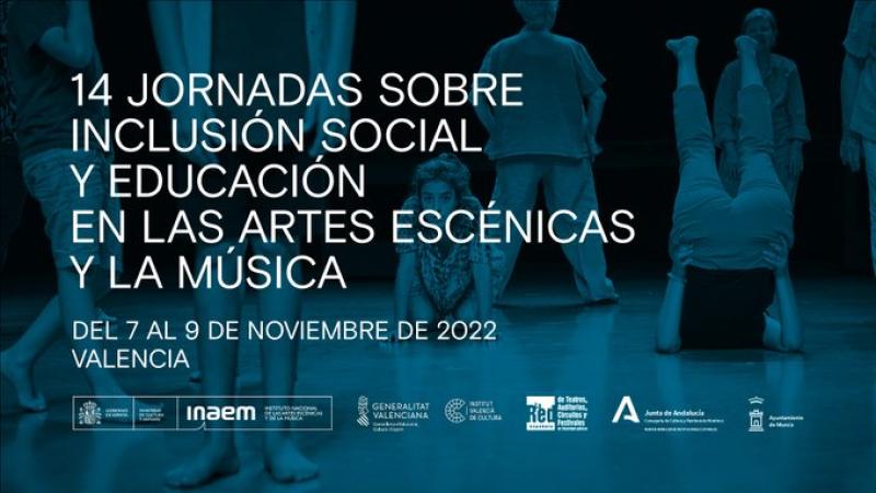 Valencia acogerá las 14 Jornadas sobre Inclusión Social y Educación en las Artes Escénicas y la Música